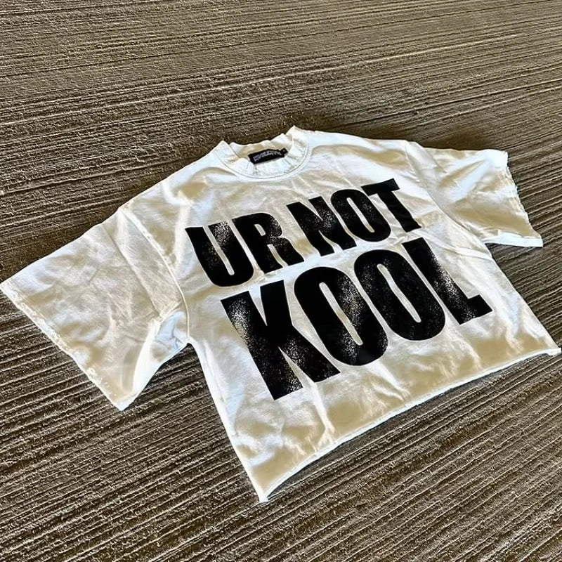 Vintage Ur Not Kool Graphic 100% Cotton Cropped T-Shirt Men Y2K Summer Short Sleeve Casual Oversize Tshirt Streetwear Women Tops